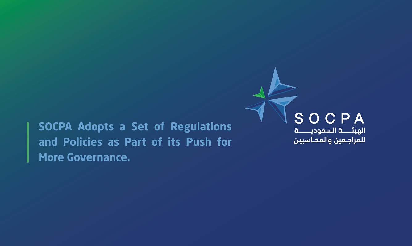 SOCPA Adopts a Set of Regulations and Policies as Part of its Push for More Governance
