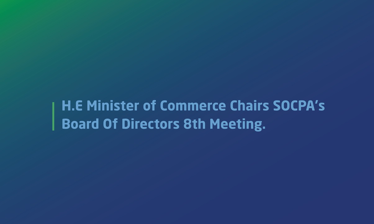 H.E Minister of Commerce Chairs SOCPA's Board Of Directors 8th Meeting